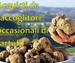 Acquisti da raccoglitori occasionali di tartufo: cosa è cambiato?