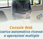 Console Web 2019: scarico automatico ricevute e operazioni multiple