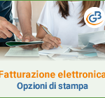 Fatturazione Elettronica: opzioni di stampa
